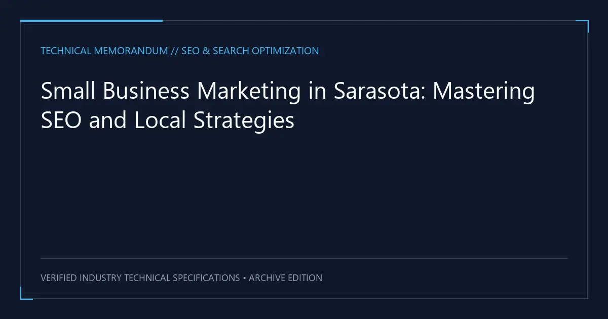 Small Business Marketing in Sarasota: Mastering SEO and Local Strategies